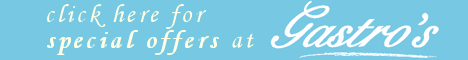 CLICK HERE for special offers at Gastro's Restaurant and Food Hall